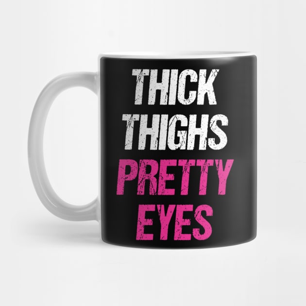 Thick Thighs Pretty Eyes by Riel